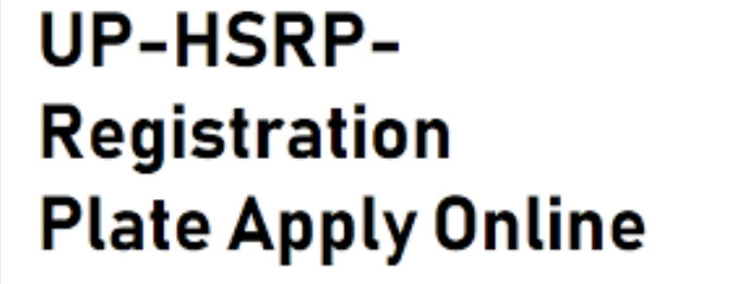 UP High Security Registration Plates (HSRP) Online (Bike, Car) Uttar Pradesh, Apply, Status